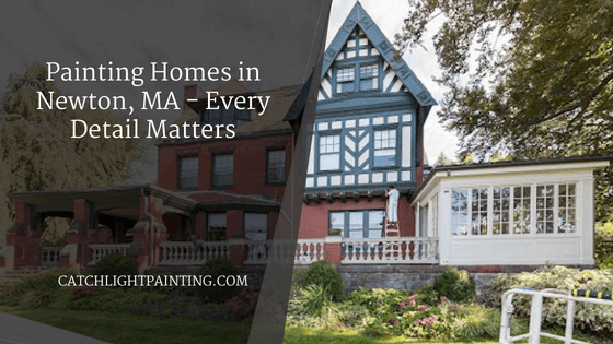 Painting Homes in Newton, MA – An Eye for Detail