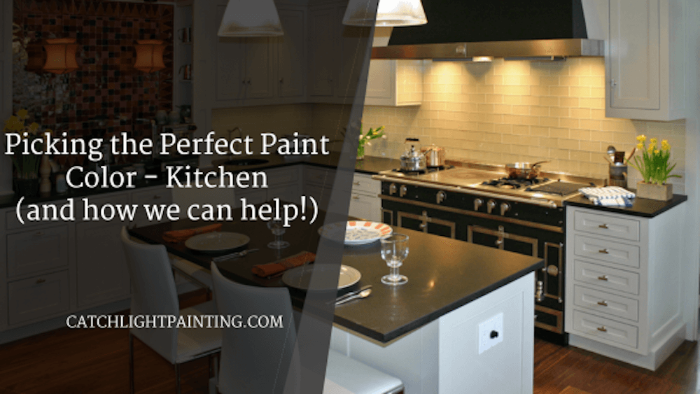 Picking the Perfect Paint Color – Kitchen (and how we can help!)