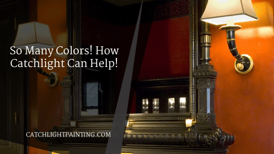 So Many Colors! How Catchlight Can Help!