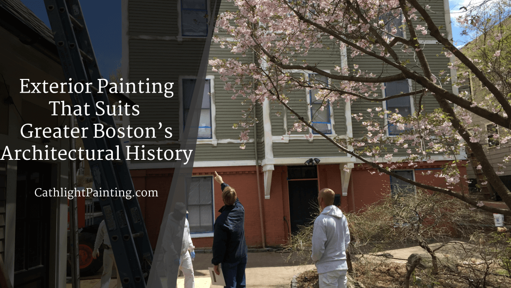 Exterior Painting That Suits Greater Boston’s Architectural History